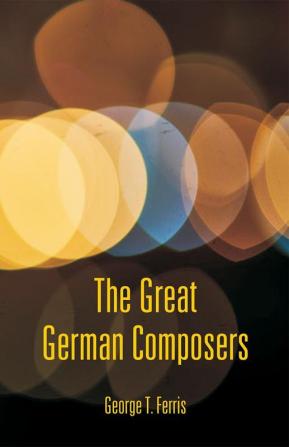 The Great German Composers