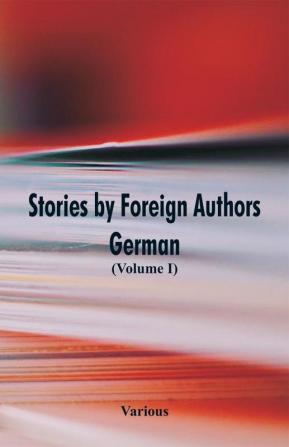 Stories by Foreign Authors: German (Volume I)