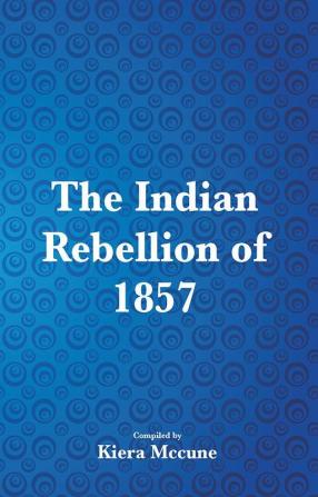 The Indian Rebellion of 1857