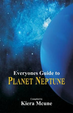 Everyone's Guide to Planet Neptune