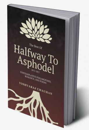 The Best of Halfway To Asphodel: 2015-2017