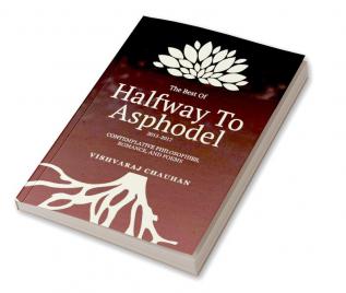 The Best of Halfway To Asphodel: 2015-2017