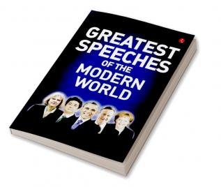 GREATEST SPEECHES OF THE MODERN WORLD