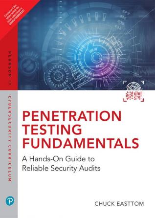 Penetration Testing Fundamentals: A Hands-On Guide To Reliable Security Audits