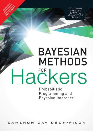 Bayesian Methods For Hackers: Probabilistic Programming And Bayesian Inference