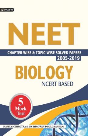 NEET CHAPTER-WISE & TOPIC-WISE SOLVED PAPERS: BIOLOGY