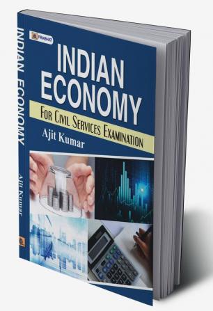 INDIAN ECONOMY FOR CIVIL SERVICES EXAMINATION(revised Book pls overright old one)