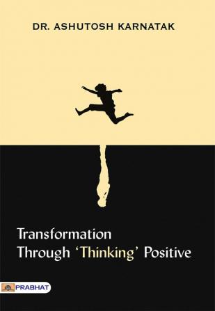 Transformation through ‘Thinking’ Positive