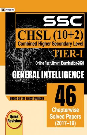 SSC CHSL COMBINED HIGHER SECONDARY LEVEL (10 + 2) TIER-I ONLINE RECRUITMENT EXAMINATION 2020 GENERAL INTELLIGENCE 46 CHAPTERWISE SOLVED PAPERS