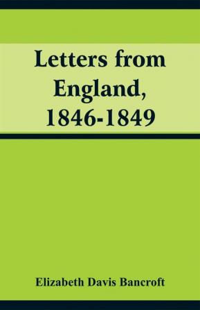 Letters from England 1846-1849