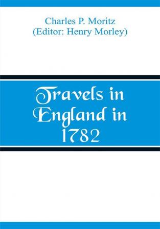 Travels in England in 1782