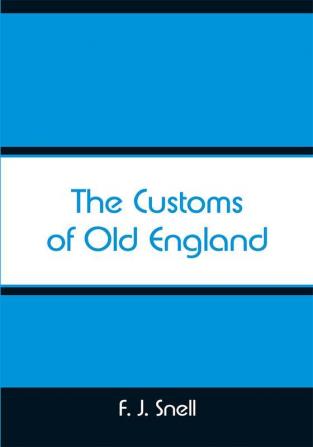 The Customs of Old England