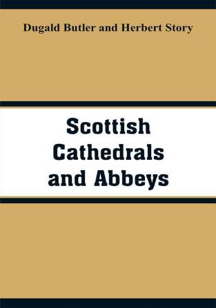 Scottish Cathedrals and Abbeys