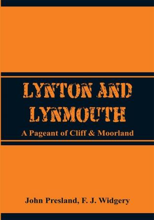 Lynton and Lynmouth: A Pageant of Cliff & Moorland