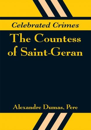 Celebrated Crimes: The Countess of Saint-Geran