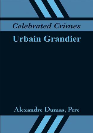 Celebrated Crimes: Urbain Grandier