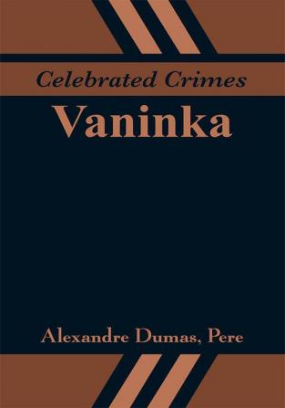 Celebrated Crimes: Vaninka