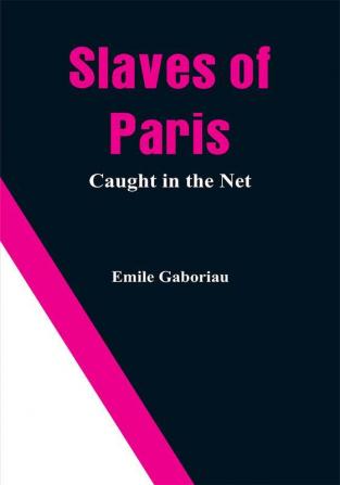 Slaves of Paris: Caught In The Net