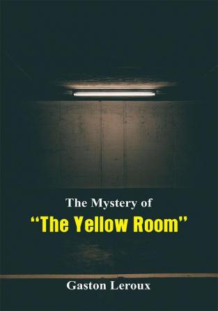 The Mystery of “The Yellow Room”