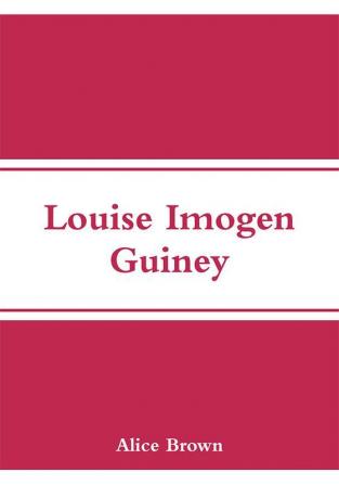 Louise Imogen Guiney