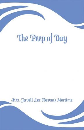 The Peep of Day