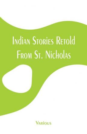 Indian Stories Retold From St. Nicholas