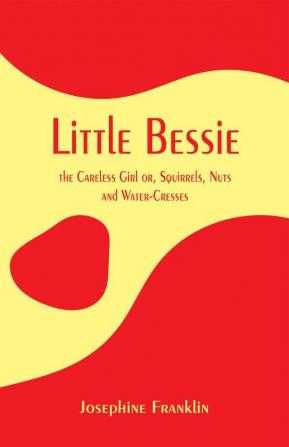 Little Bessie the Careless Girl