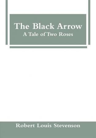 The Black Arrow: A Tale of Two Roses