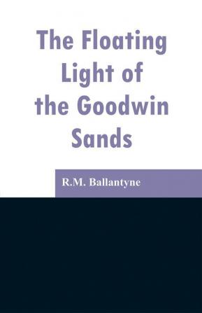 The Floating Light of the Goodwin Sands