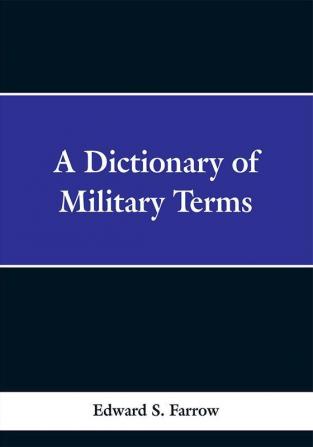 A Dictionary of Military Terms