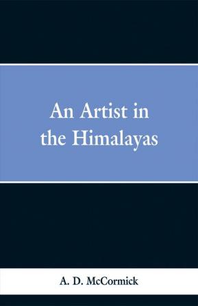 An Artist In The Himalayas