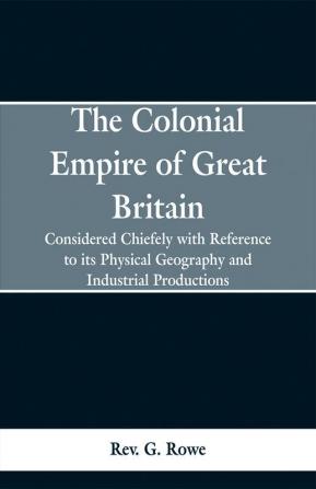 The Colonial Empire of Great Britain