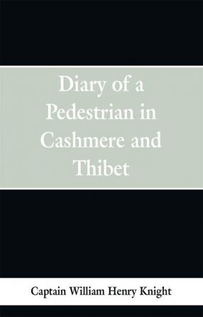 Diary of a Pedestrian in Cashmere and Thibet