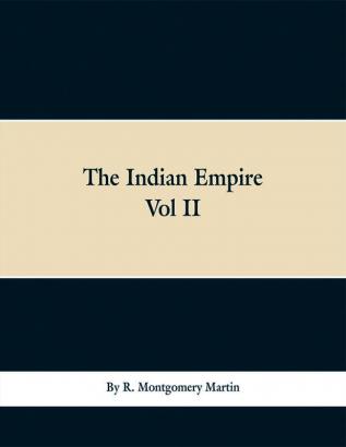 The Indian Empire Volume II