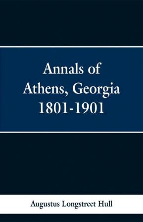 Annals of Athens Georigia 1801-1901