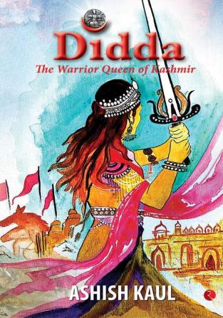 Didda - The Warrior Queen of Kashmir