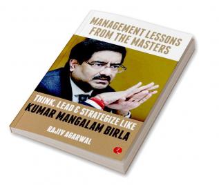 THINK LEAD & STRATEGIZE LIKE KUMAR MANGALAM BIRLA