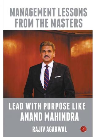 Lead with Purpose Like Anand Mahindra