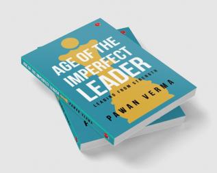 The Age of the Imperfect Leader: A book that demystifies the complexities of leadership success!