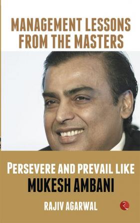 Persevere and Prevail Like Mukesh Ambani