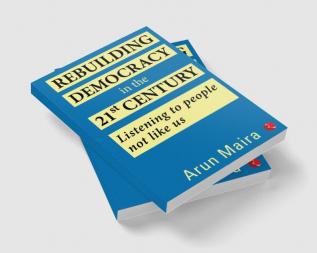 REBUILDING DEMOCRACY IN THE 21ST CENTURY