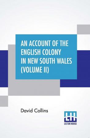 An Account Of The English Colony In New South Wales (Volume II)