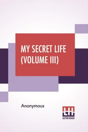 My Secret Life (Volume III)