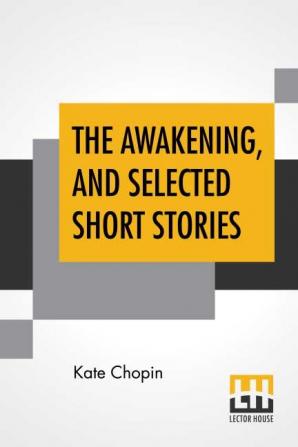 The Awakening And Selected Short Stories