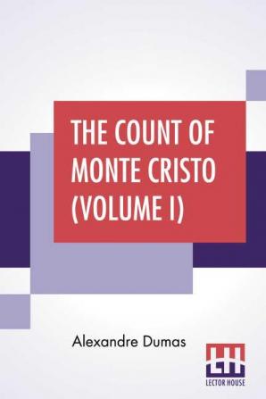 The Count Of Monte Cristo (Volume I)