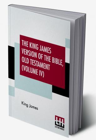 The King James Version Of The Bible Old Testament (Volume IV)