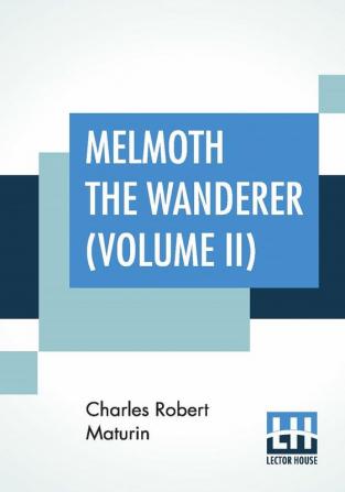 Melmoth The Wanderer (Volume II)