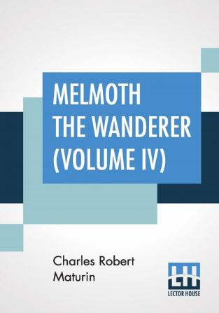 Melmoth The Wanderer (Volume IV)