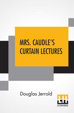 Mrs. Caudle's Curtain Lectures