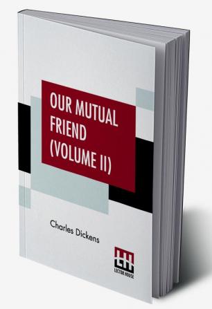 Our Mutual Friend (Volume II)